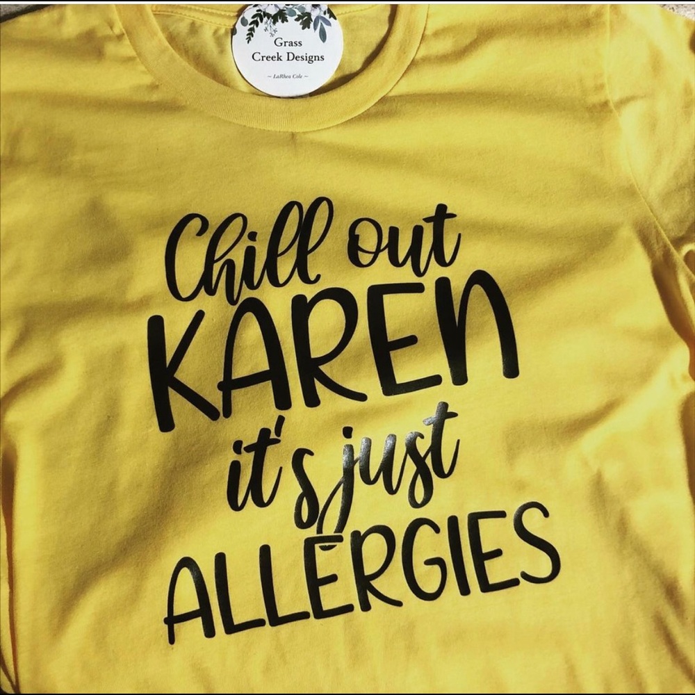 Chill Out Karen Allergy Tee